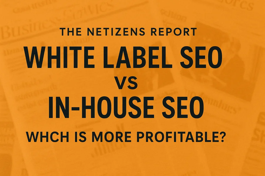 White Label SEO vs In-House SEO Which Is More Profitable